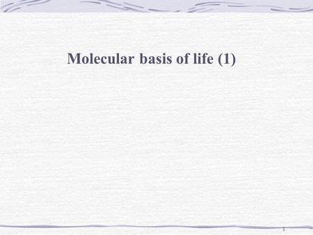 1 Molecular basis of life (1). 2 Chemical basis of molecular interactions Polar and nonpolar molecules Water Universal solvent O-H bonds are polarized.