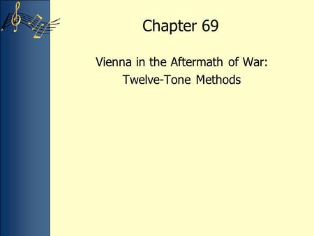 Chapter 69 Vienna in the Aftermath of War: Twelve-Tone Methods.