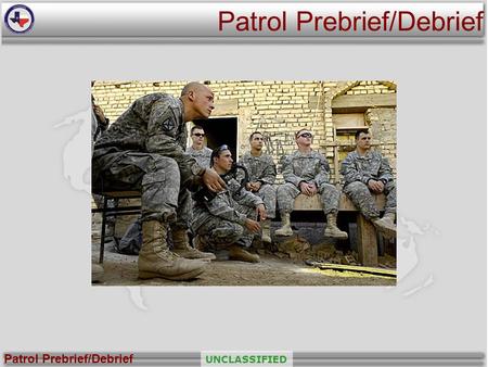 Patrol Prebrief/Debrief