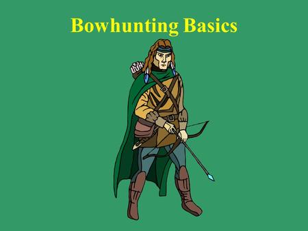 Bowhunting Basics.