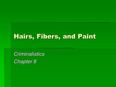 Criminalistics Chapter 8