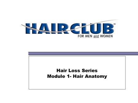 Hair Loss Series Module 1- Hair Anatomy