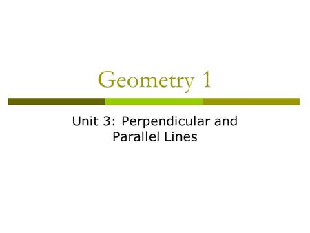 Unit 3: Perpendicular and Parallel Lines
