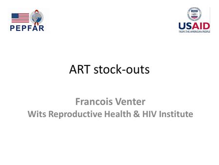 ART stock-outs Francois Venter Wits Reproductive Health & HIV Institute.