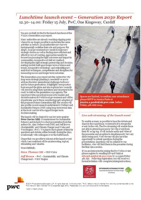 Lunchtime launch event – Generation 2050 Report 12.30–14.00: Friday 15 July, PwC, One Kingsway, Cardiff To enable as many as possible to hear the debate.