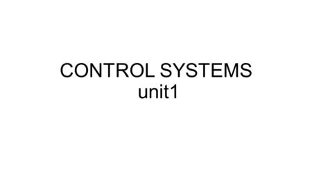 CONTROL SYSTEMS unit1.