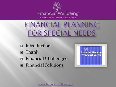 Www.financialwellbeing.ie  Introduction  Thank  Financial Challenges  Financial Solutions.