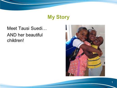 My Story Meet Tausi Suedi… AND her beautiful children!