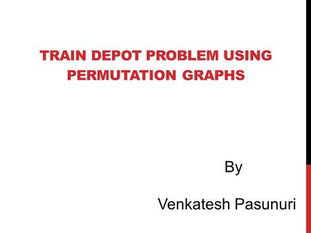 Train DEPOT PROBLEM USING PERMUTATION GRAPHS