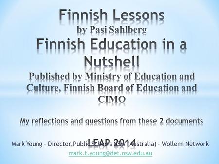 Finnish Lessons by Pasi Sahlberg Finnish Education in a Nutshell Published by Ministry of Education and Culture, Finnish Board of Education and CIMO My.