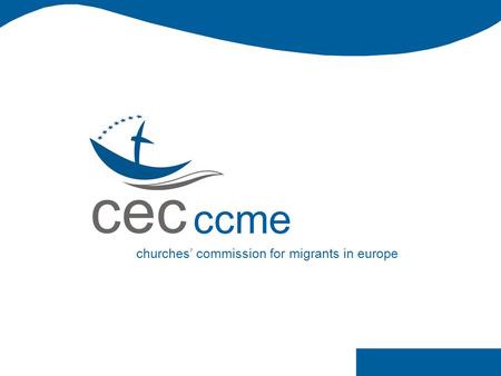 Cec ccme churches’ commission for migrants in europe.