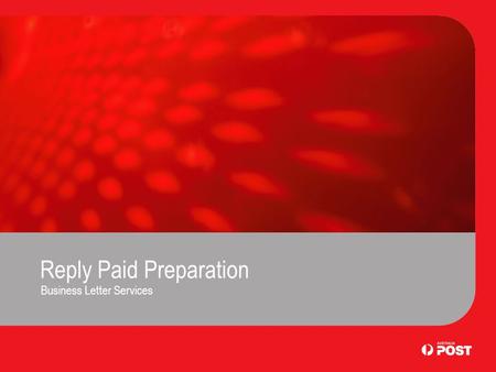 Reply Paid Preparation