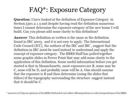 Question: I have looked at the definition of Exposure Category in Section 5301.2.1.3 and despite having read the definition numerous times I cannot determine.