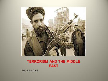 TERRORISM AND THE MIDDLE EAST