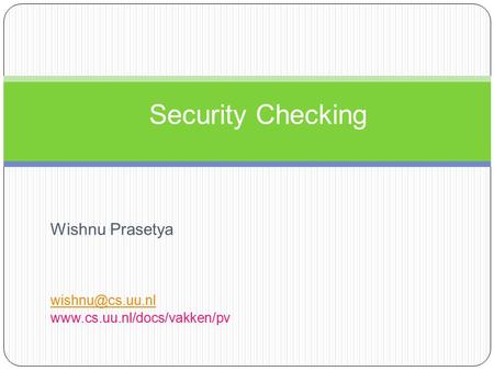 Wishnu Prasetya  Security Checking.