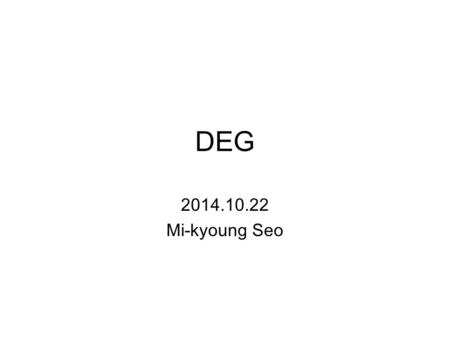 DEG 2014.10.22 Mi-kyoung Seo.