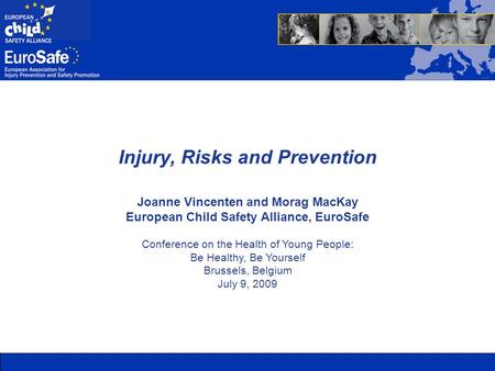Regional overview of child injuries Joanne Vincenten European Child Safety Alliance, EuroSafe EURO Regional Consultation to discuss the World Report on.