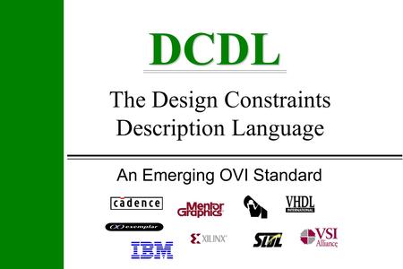 DCDL The Design Constraints Description Language An Emerging OVI Standard.