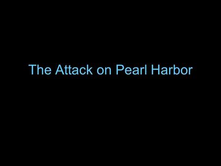 The Attack on Pearl Harbor During WWII Japan had its eye on more territory. Due to the fact that they were allied with Germany, Japan had gotten a good.
