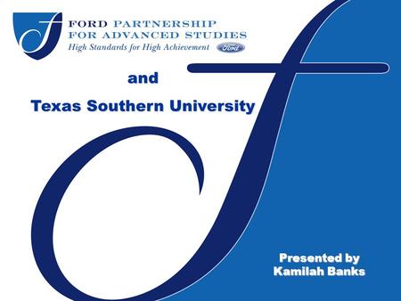 And Texas Southern University Presented by Kamilah Banks.