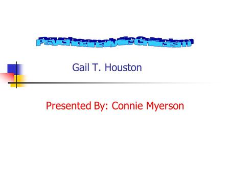 Gail T. Houston Presented By: Connie Myerson. Agenda Key Concepts (20 min) Comparison to and Review and Discuss.