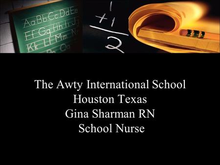 The Awty International School Houston Texas Gina Sharman RN School Nurse.