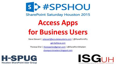 1 Access Apps for Business Users Steve Stewart | | get-SpSteve.com Theresa Eller.