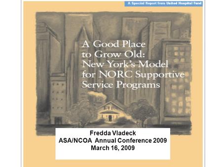 Fredda Vladeck ASA/NCOA Annual Conference 2009 March 16, 2009.