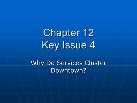 Why Do Services Cluster Downtown?