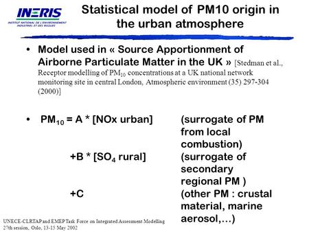 Model used in « Source Apportionment of Airborne Particulate Matter in the UK » [Stedman et al., Receptor modelling of PM 10 concentrations at a UK national.