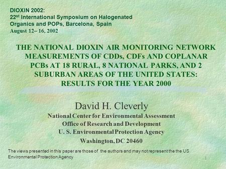 1 THE NATIONAL DIOXIN AIR MONITORING NETWORK MEASUREMENTS OF CDDs, CDFs AND COPLANAR PCBs AT 18 RURAL, 8 NATIONAL PARKS, AND 2 SUBURBAN AREAS OF THE UNITED.