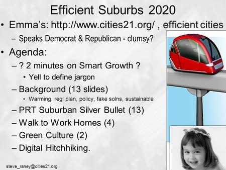 Efficient Suburbs 2020 Emma’s:  efficient cities –Speaks Democrat & Republican - clumsy? Agenda: –? 2.