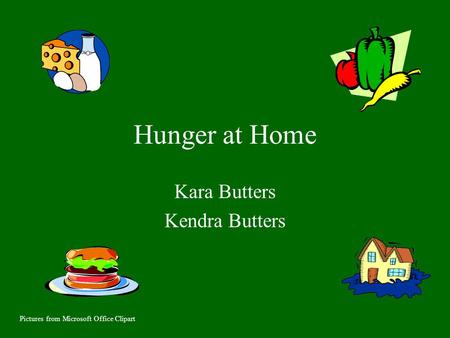 Hunger at Home Kara Butters Kendra Butters Pictures from Microsoft Office Clipart.