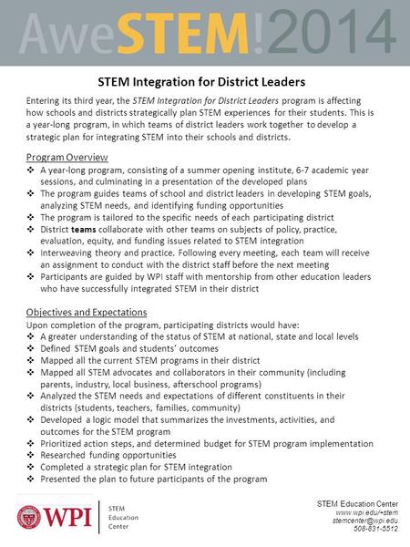 STEM Education Center  508-831-5512 2014 STEM Integration for District Leaders Entering its third year, the STEM Integration.
