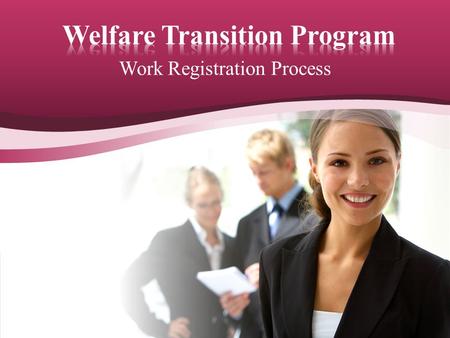 Work Registration Process.  RWB - Regional Workforce Board  ACCESS -Automated Community Connection Economic Self-Sufficiency  DCF - Department of Children.