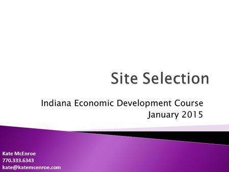 Indiana Economic Development Course January 2015 Kate McEnroe 770.333.6343