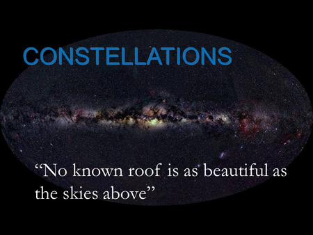 “No known roof is as beautiful as the skies above”