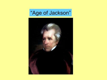 “Age of Jackson”.