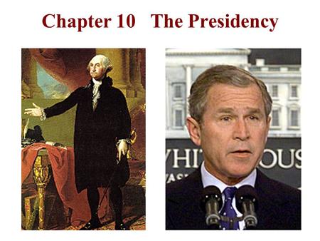 Chapter 10 The Presidency