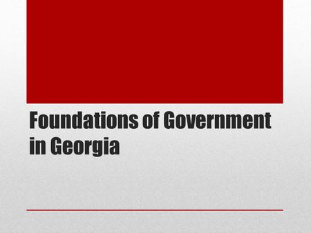 Foundations of Government in Georgia