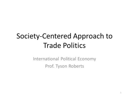 Society-Centered Approach to Trade Politics