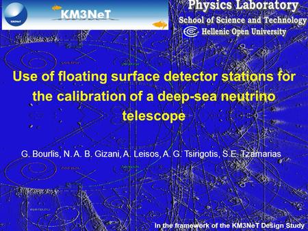 Use of floating surface detector stations for the calibration of a deep-sea neutrino telescope G. Bourlis, N. A. B. Gizani, A. Leisos, A. G. Tsirigotis,