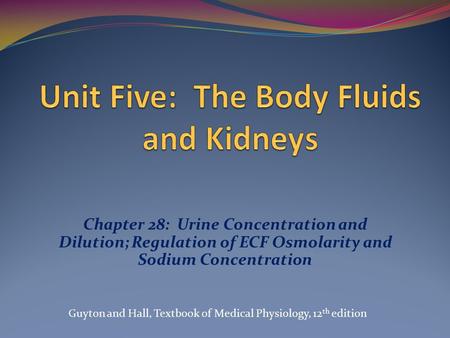 Unit Five: The Body Fluids and Kidneys