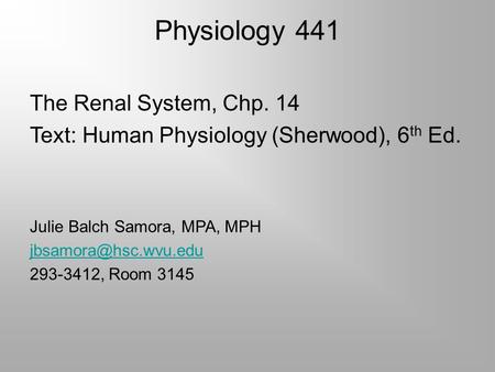 Physiology 441 The Renal System, Chp. 14