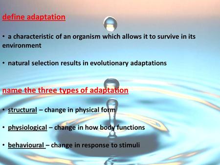 Define adaptation a characteristic of an organism which allows it to survive in its environment natural selection results in evolutionary adaptations name.