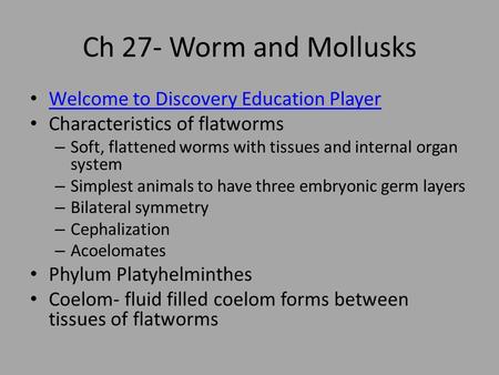 Ch 27- Worm and Mollusks Welcome to Discovery Education Player