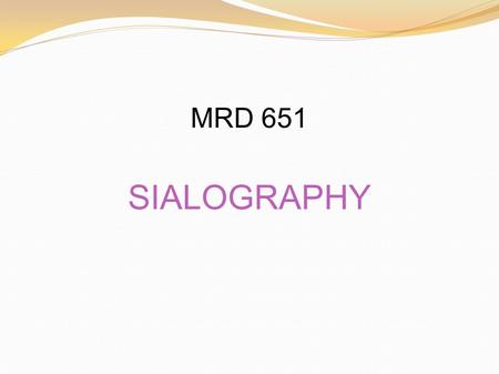 MRD 651 SIALOGRAPHY.