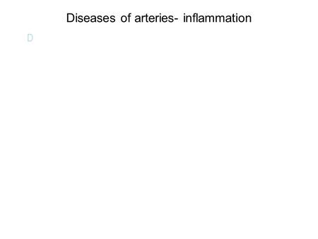 Diseases of arteries- inflammation