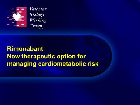 Rimonabant: New therapeutic option for managing cardiometabolic risk.