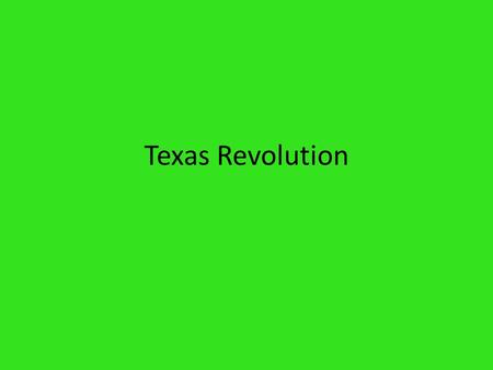 Texas Revolution.